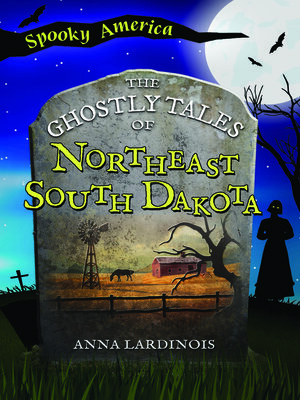 cover image of The Ghostly Tales of Northeast South Dakota
